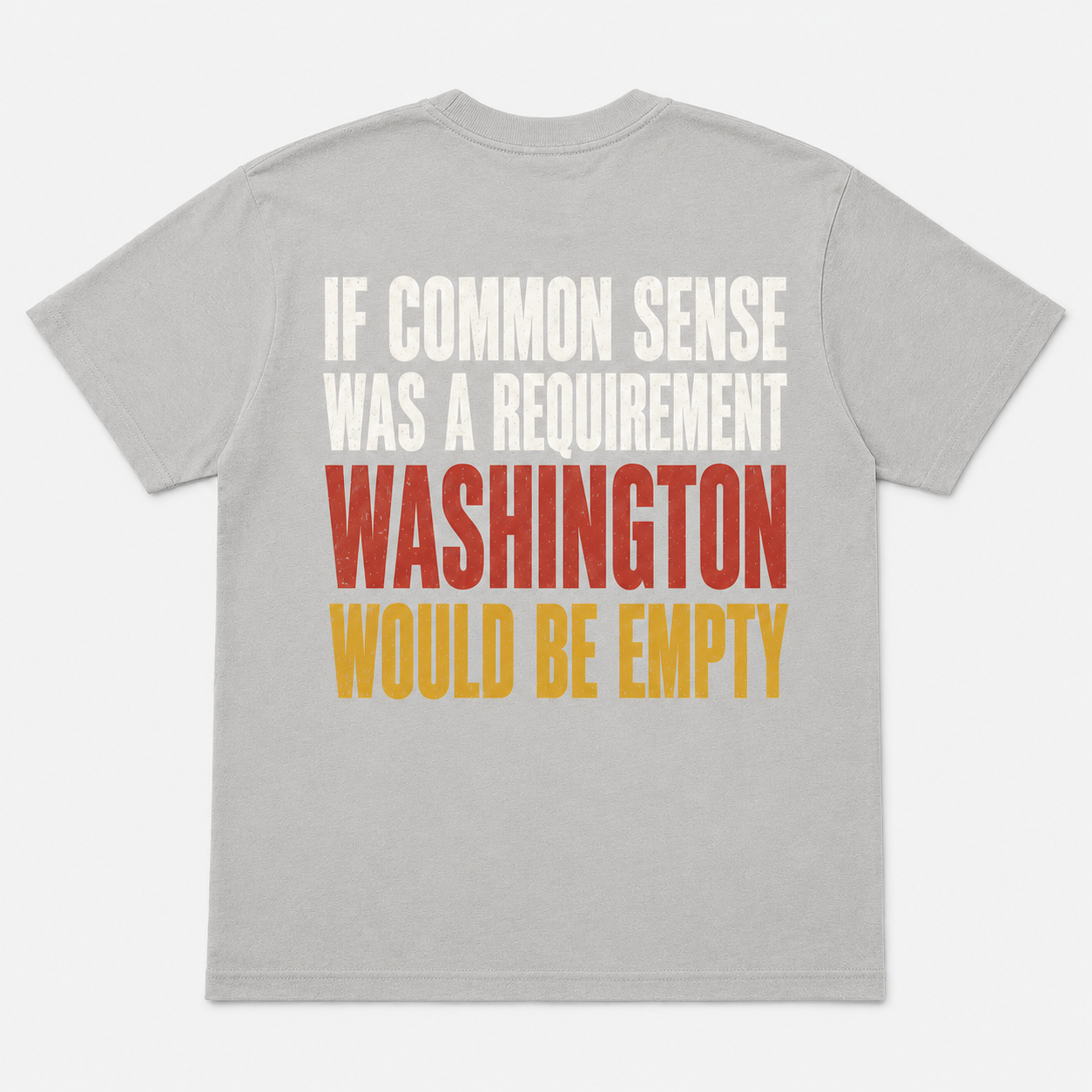 If Common Sense Was a Requirement Funny Political T-Shirt
