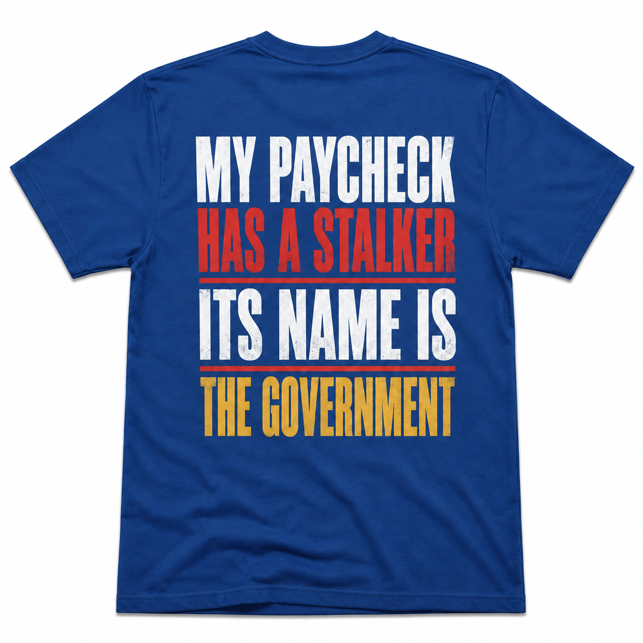 My Paycheck Has a Stalker Funny T-Shirt