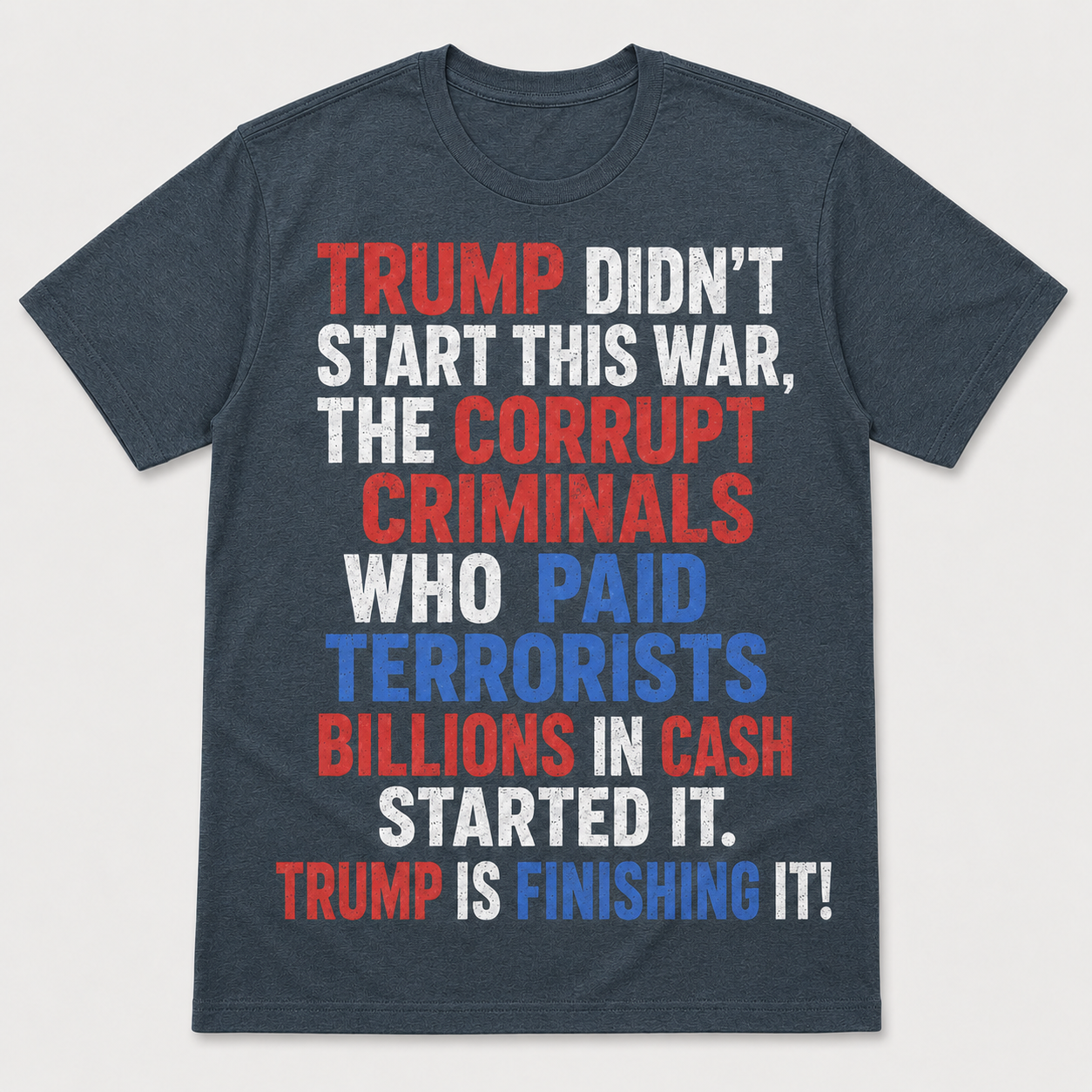 Trump Didn’t Start This War Political Graphic T-Shirt