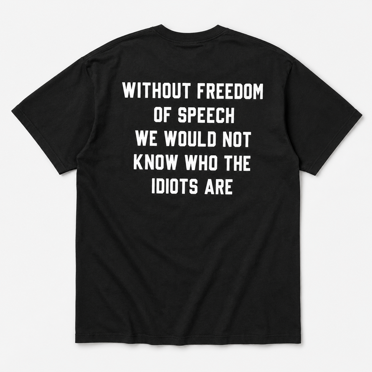 Without Freedom of Speech Funny Sarcastic T-Shirt