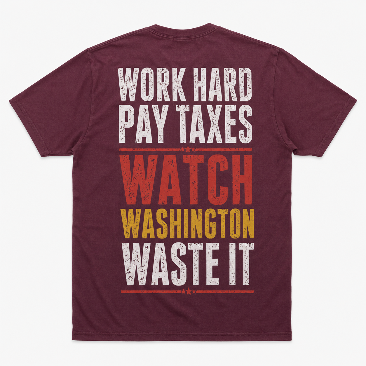 Work Hard Pay Taxes Funny Political T-Shirt