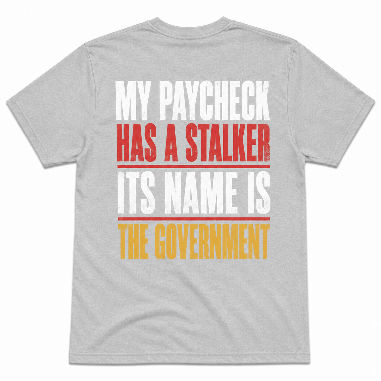 My Paycheck Has a Stalker Funny T-Shirt