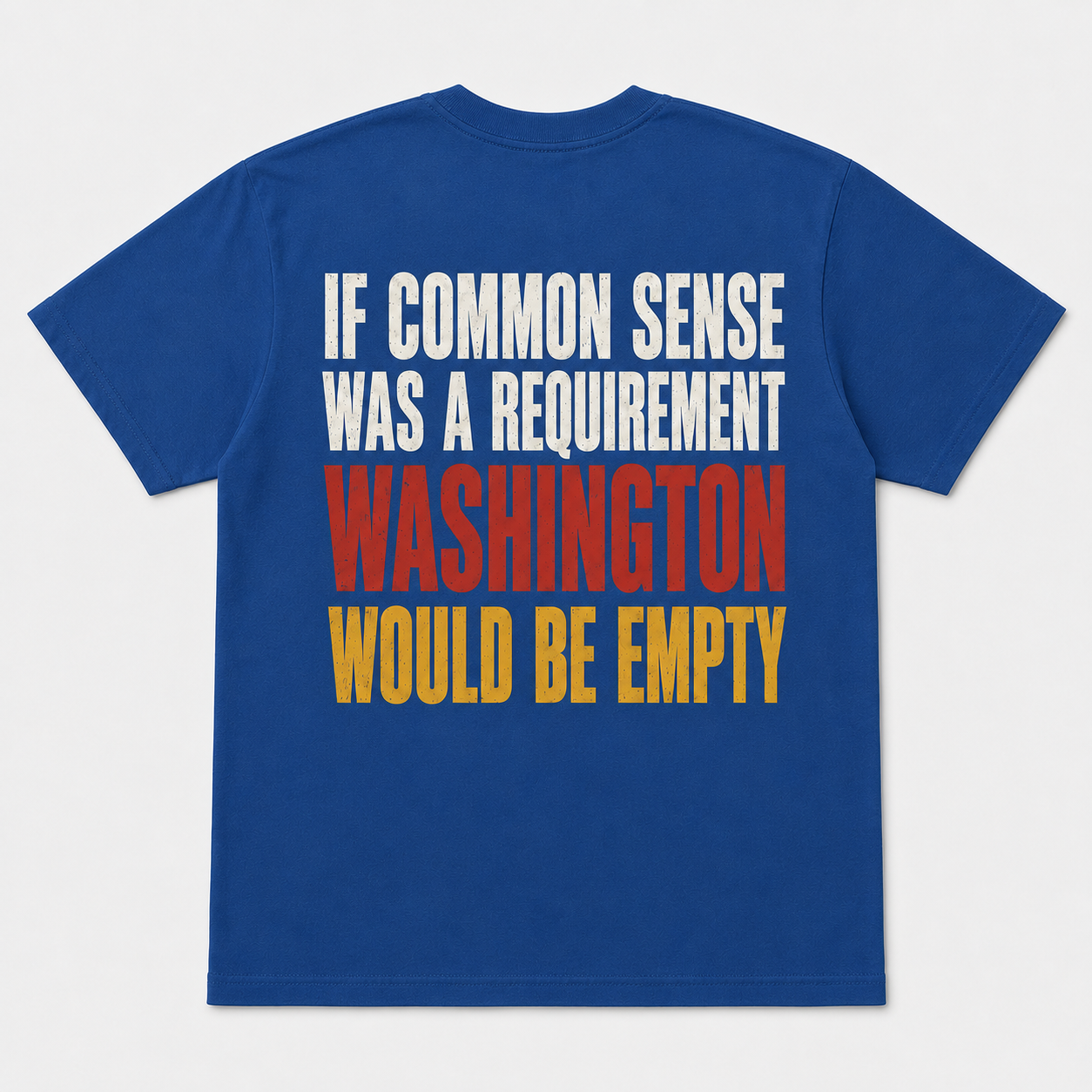 If Common Sense Was a Requirement Funny Political T-Shirt