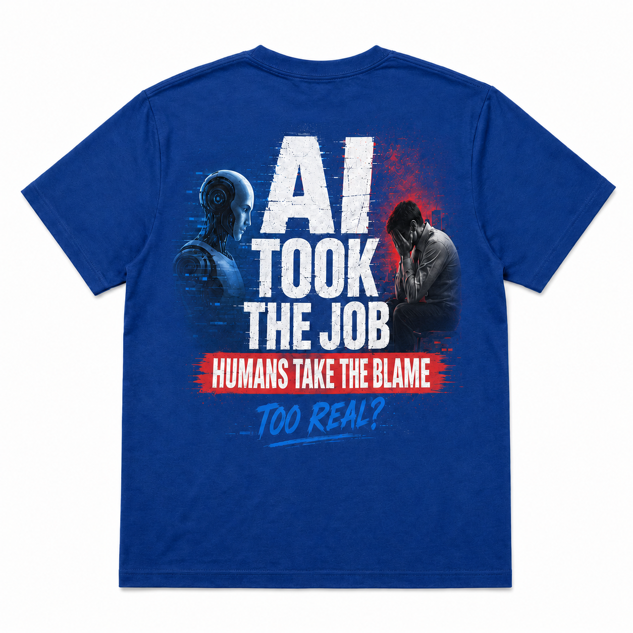 AI Took the Job Humans Take the Blame Funny AI T-Shirt