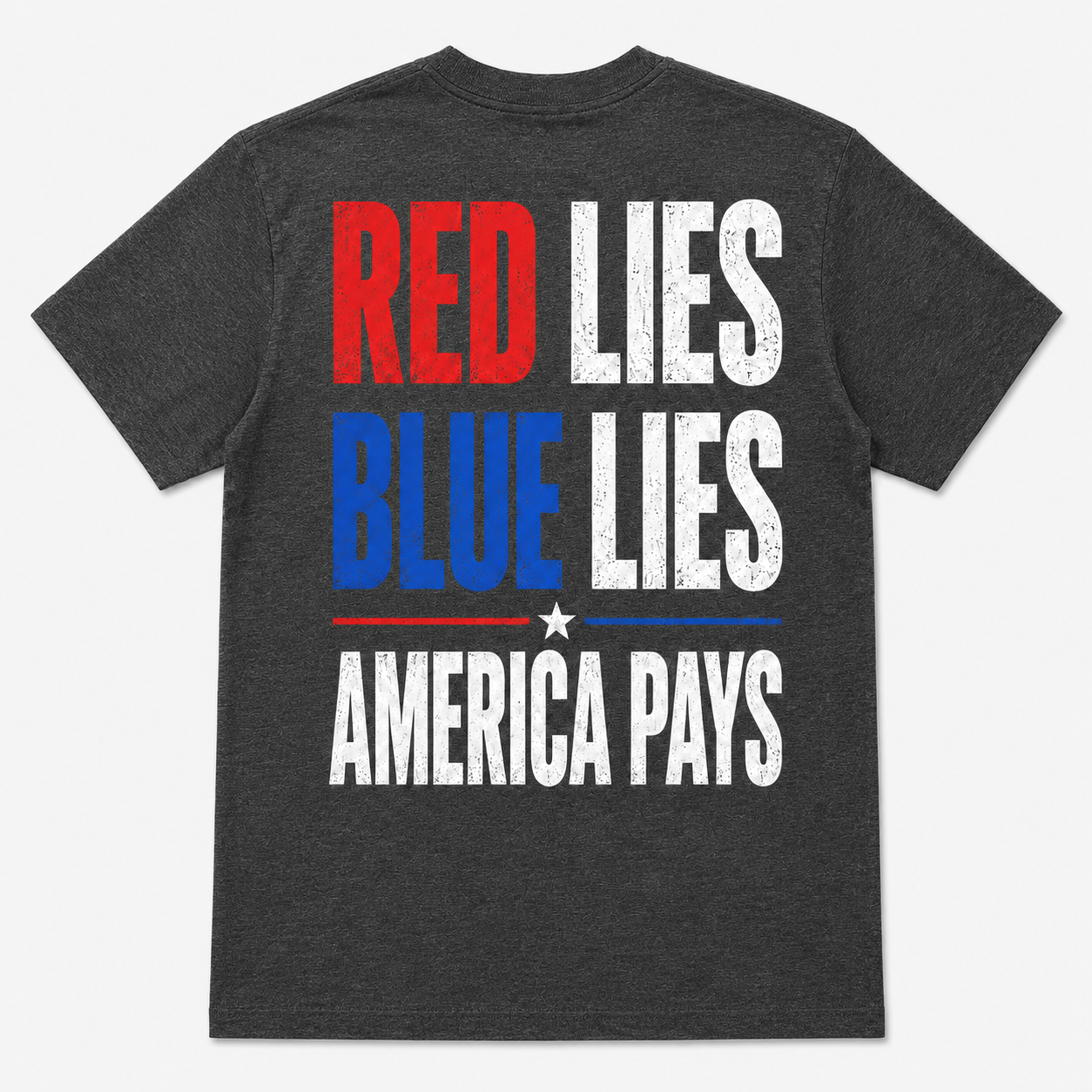 Red Lies Blue Lies America Pays Political T-Shirt