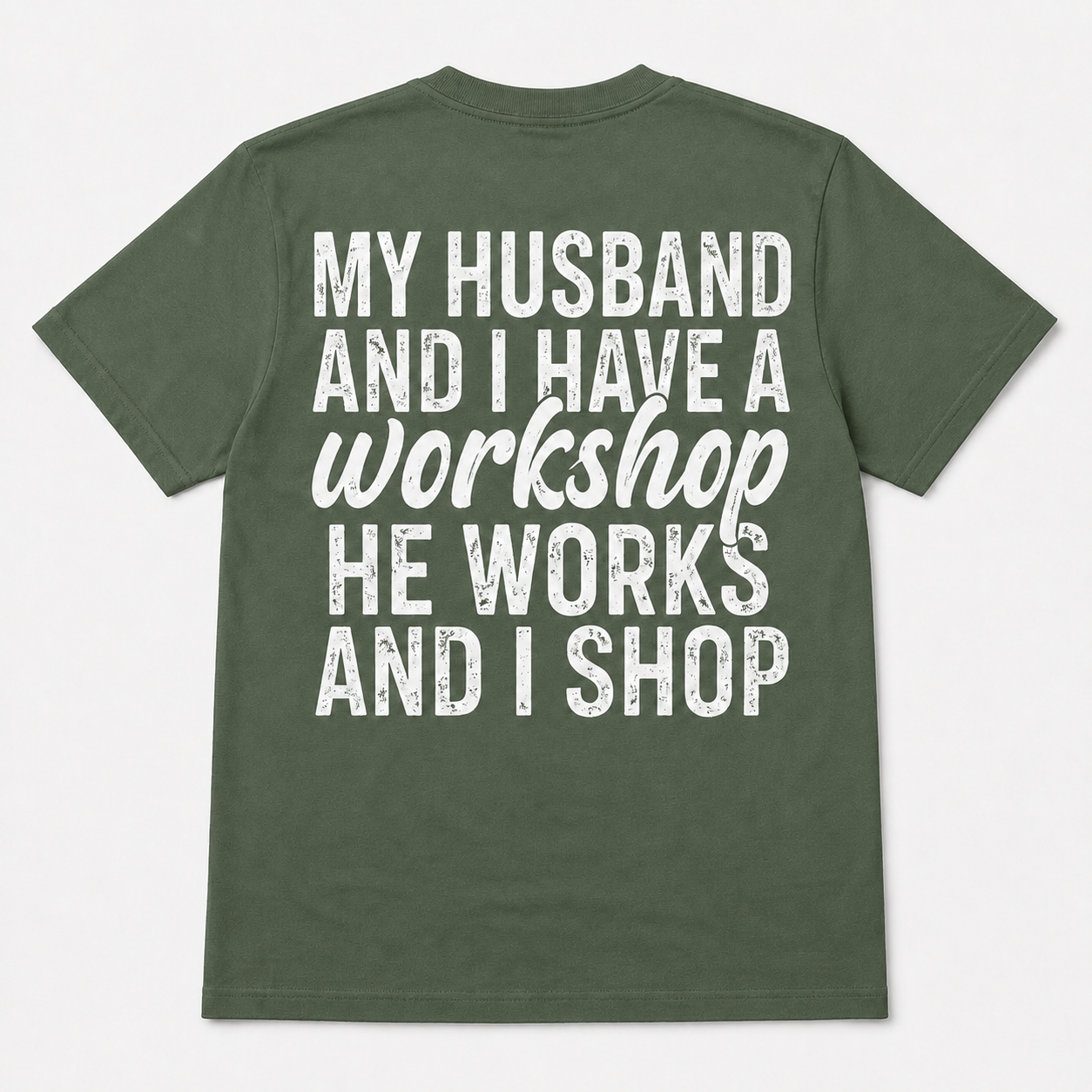 My Husband and I Have a Workshop Funny Wife T-Shirt