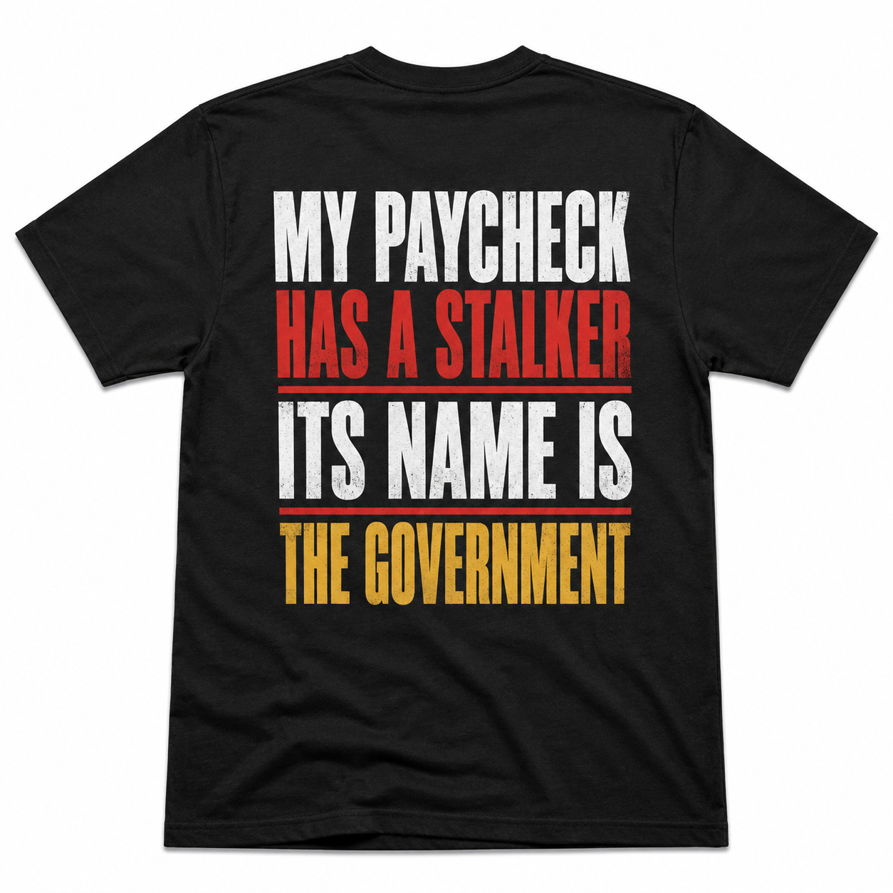 My Paycheck Has a Stalker Funny T-Shirt