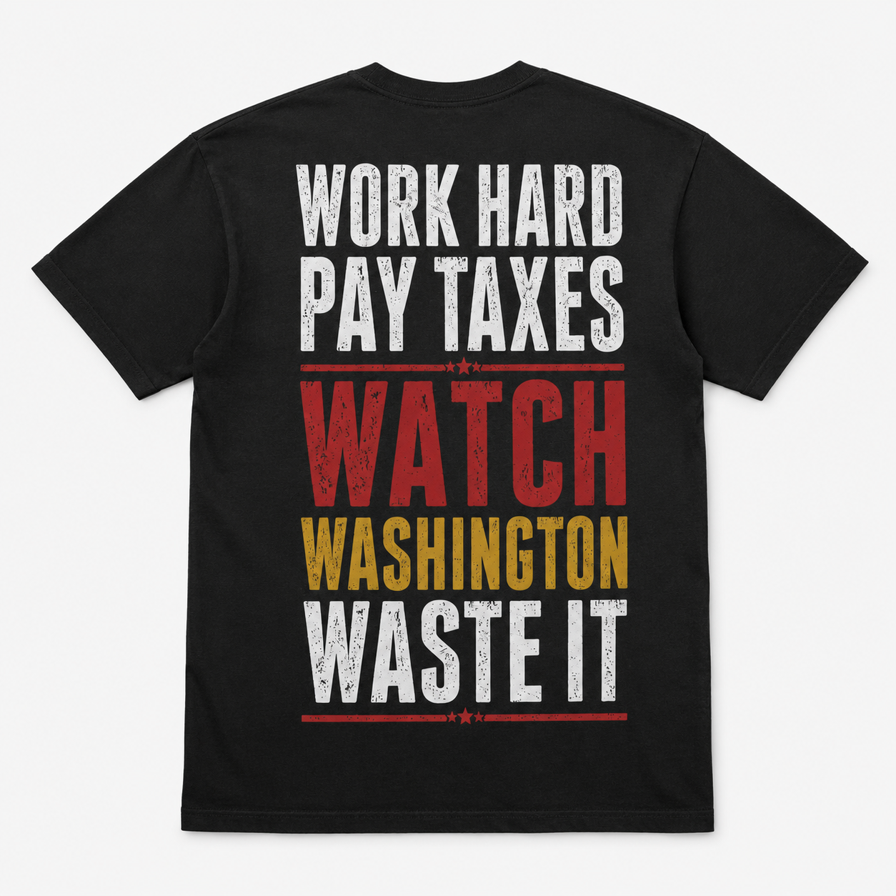 Work Hard Pay Taxes Funny Political T-Shirt