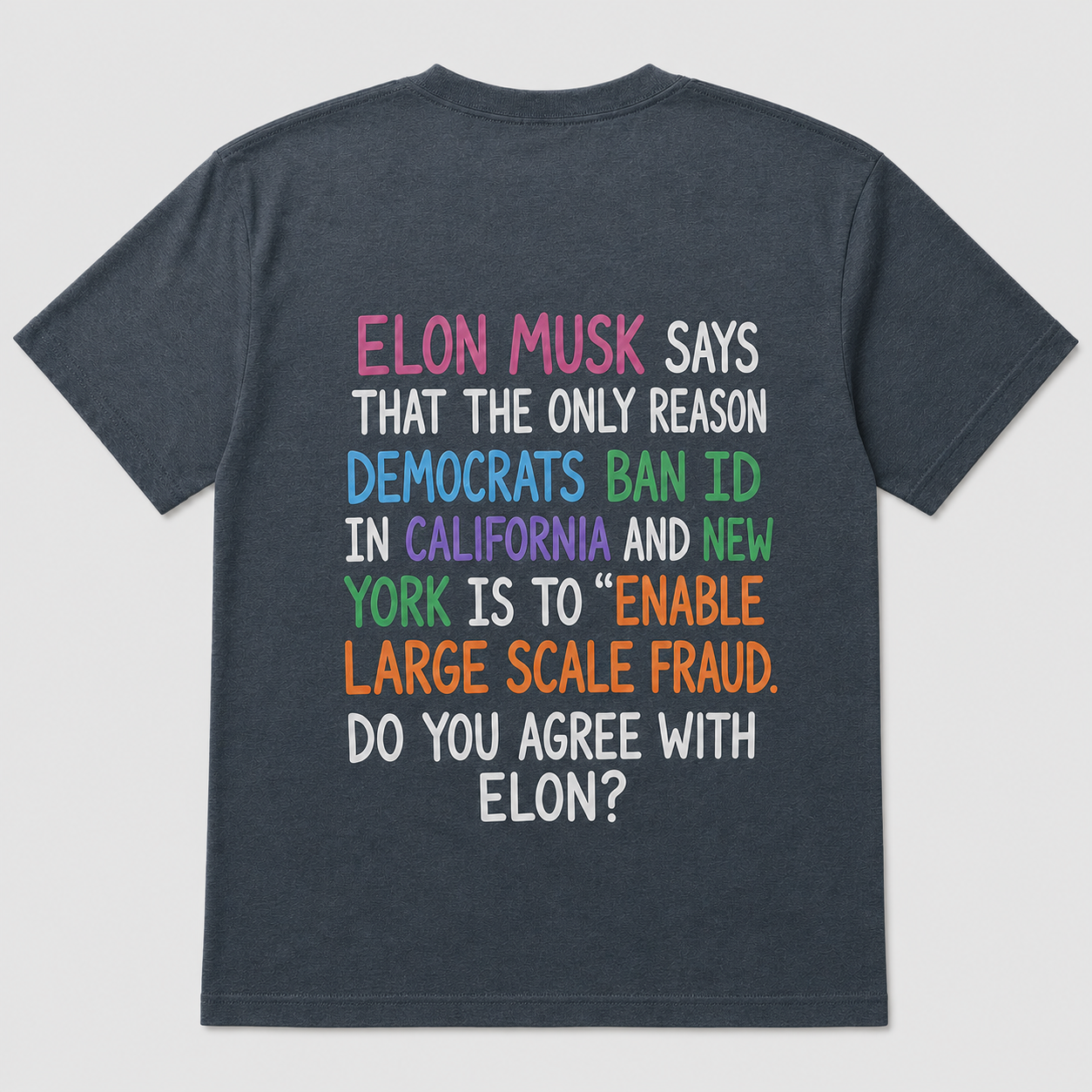 Do You Agree With Elon? Political Statement T-Shirt