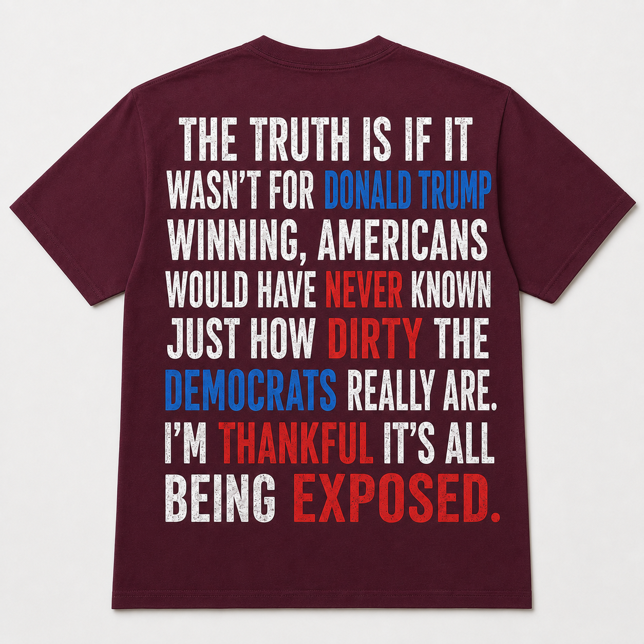 The Truth Is Being Exposed Pro-Trump Political T-Shirt