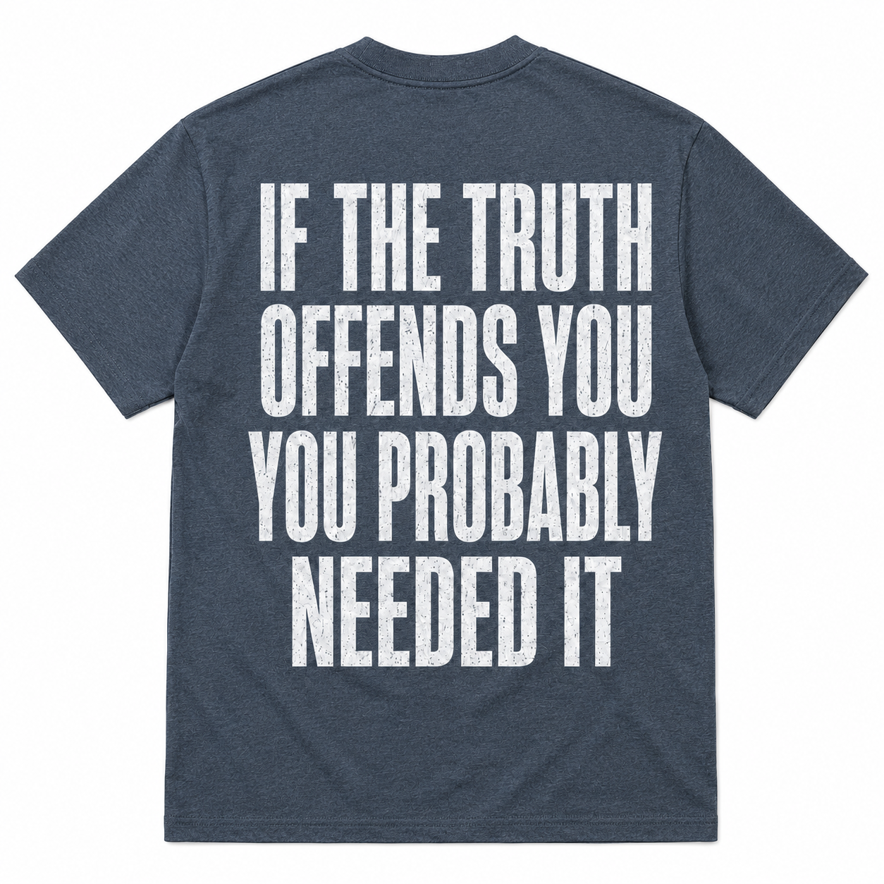 If the Truth Offends You Funny Statement T-Shirt
