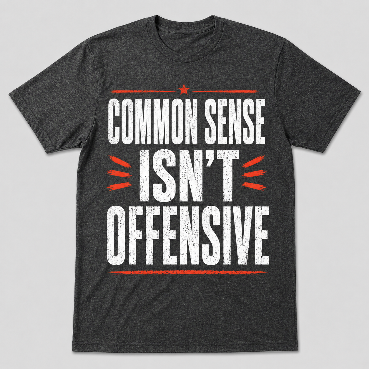 Common Sense Isn’t Offensive – Funny Sarcastic Graphic T-Shirt