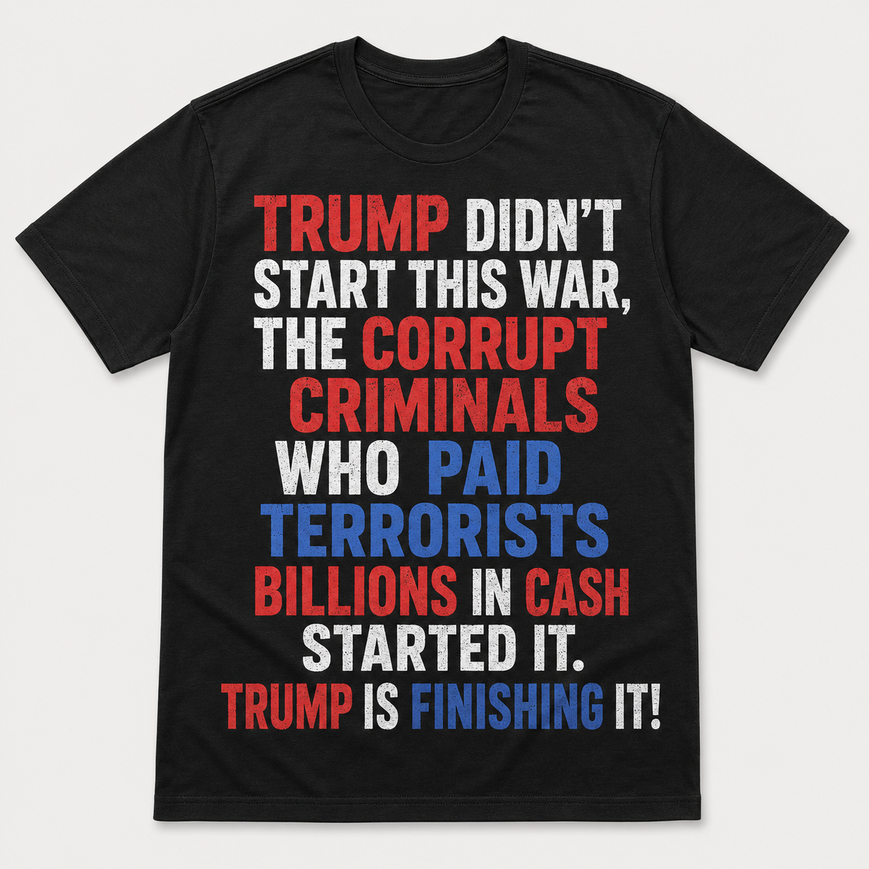 Trump Didn’t Start This War Political Graphic T-Shirt