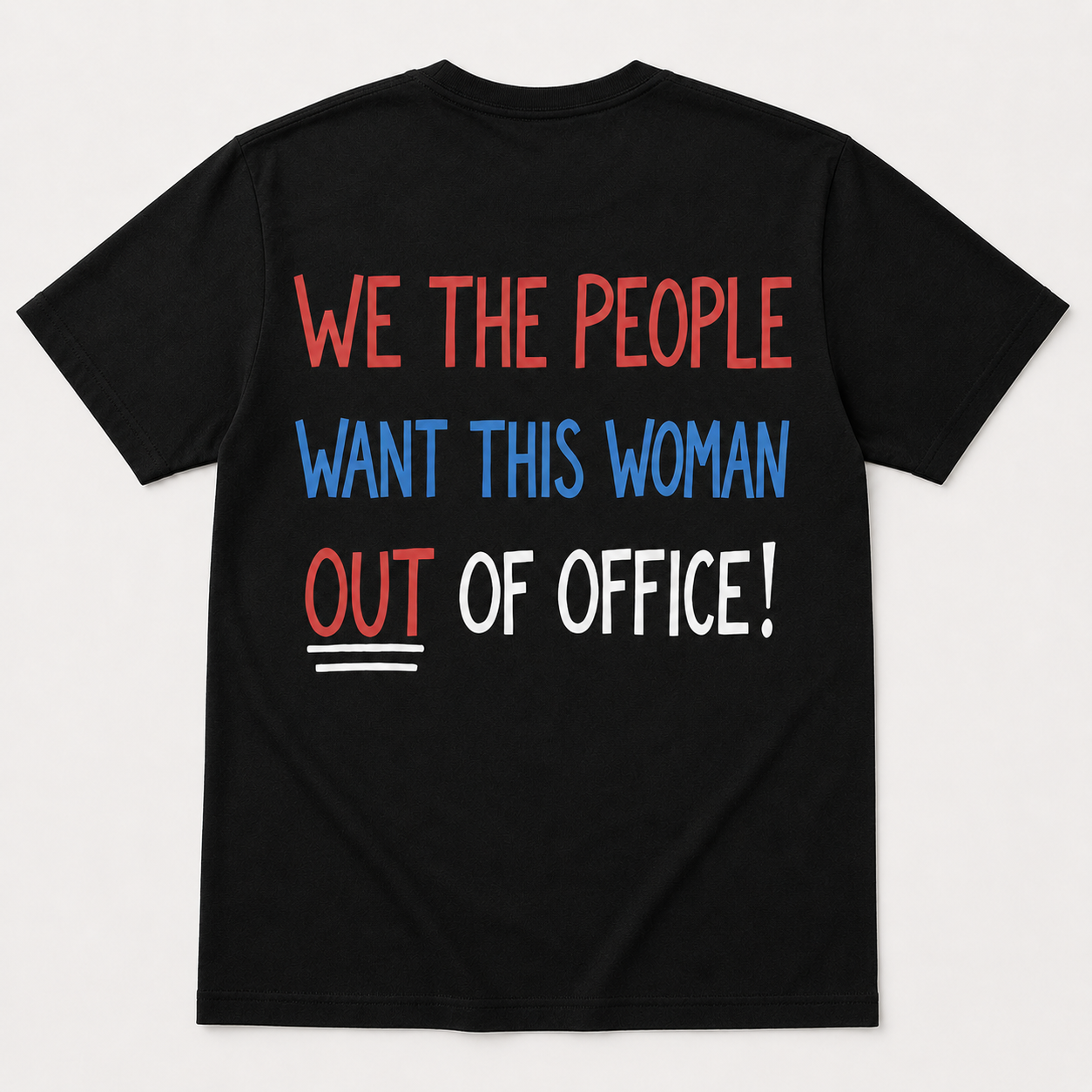 We the People Want This Woman Out of Office Political T-Shirt