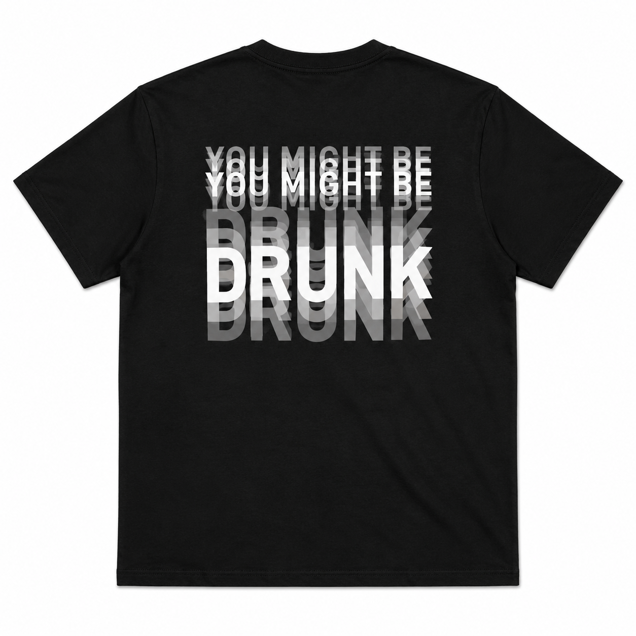You Might Be Drunk Funny Drinking T-Shirt