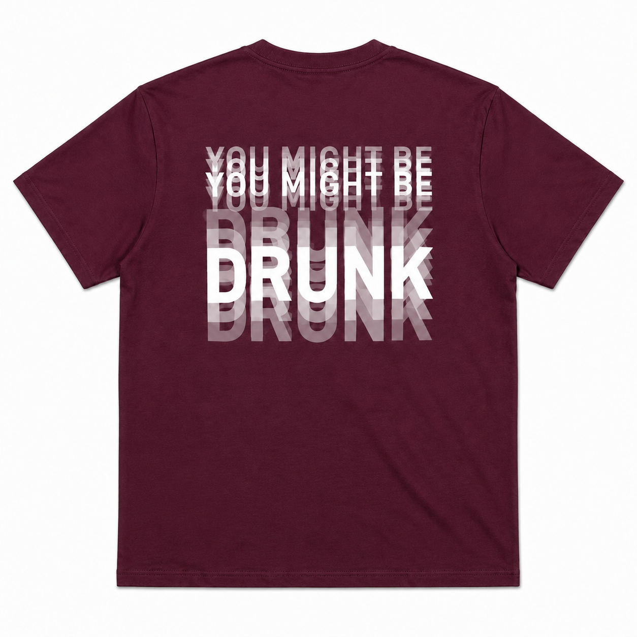 You Might Be Drunk Funny Drinking T-Shirt
