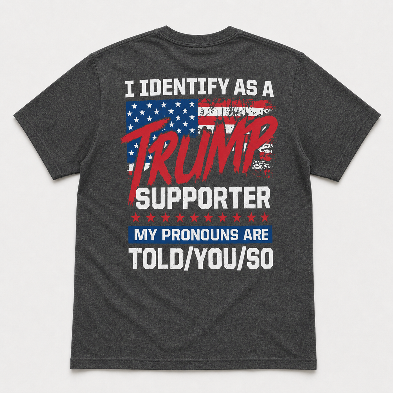 I Identify as a Trump Supporter Political T-Shirt