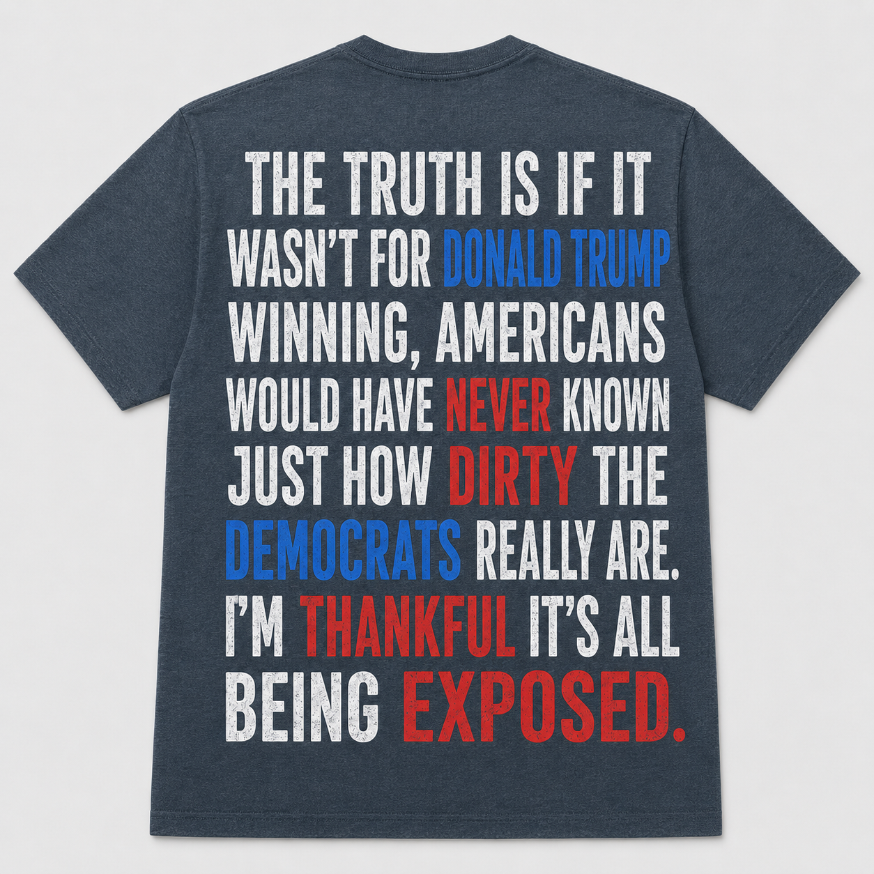 The Truth Is Being Exposed Pro-Trump Political T-Shirt