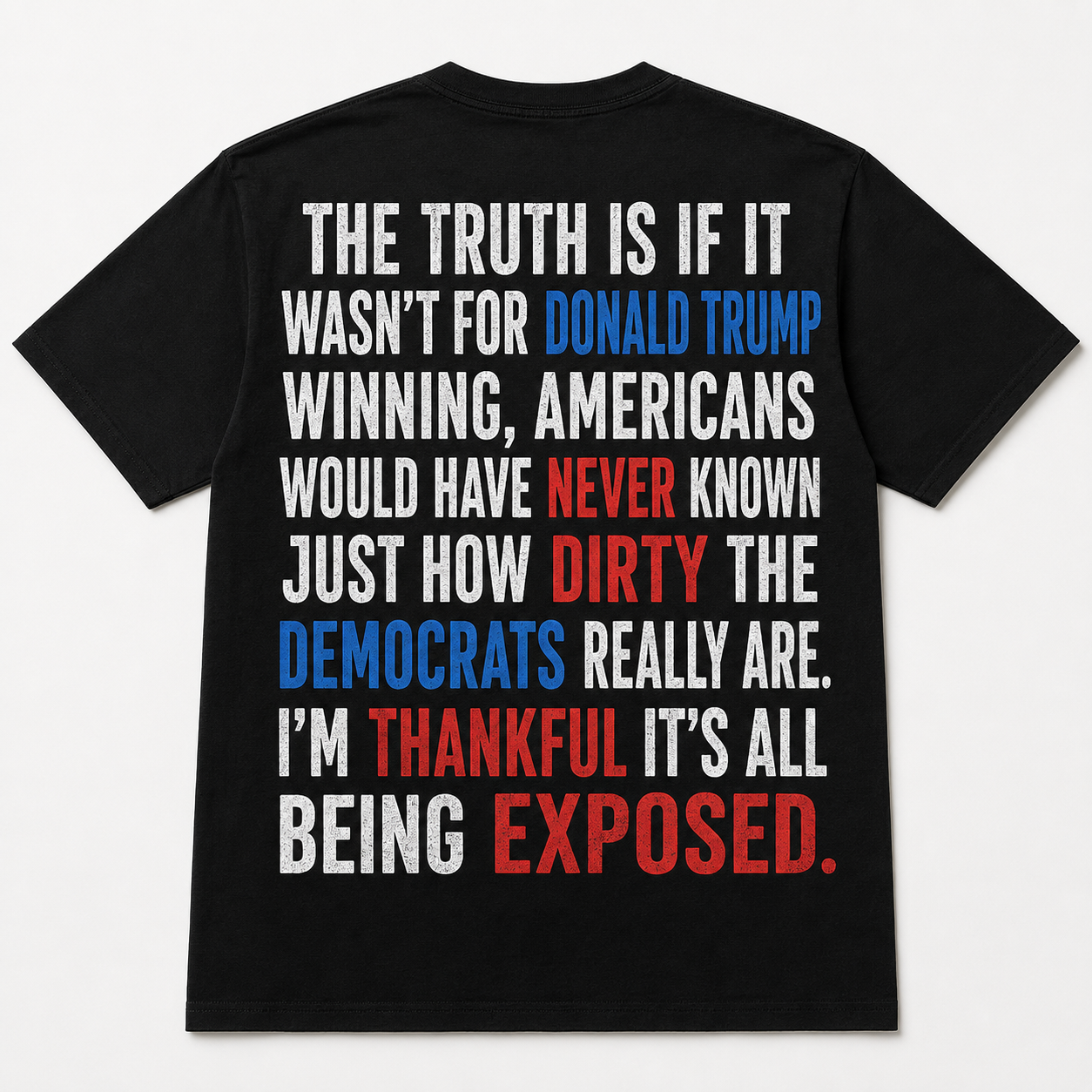 The Truth Is Being Exposed Pro-Trump Political T-Shirt