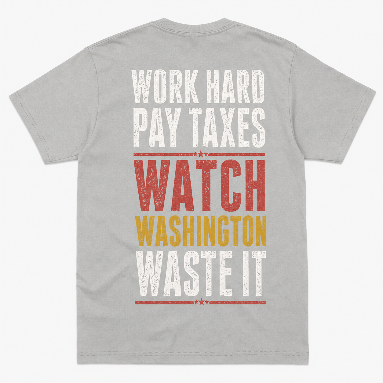 Work Hard Pay Taxes Funny Political T-Shirt