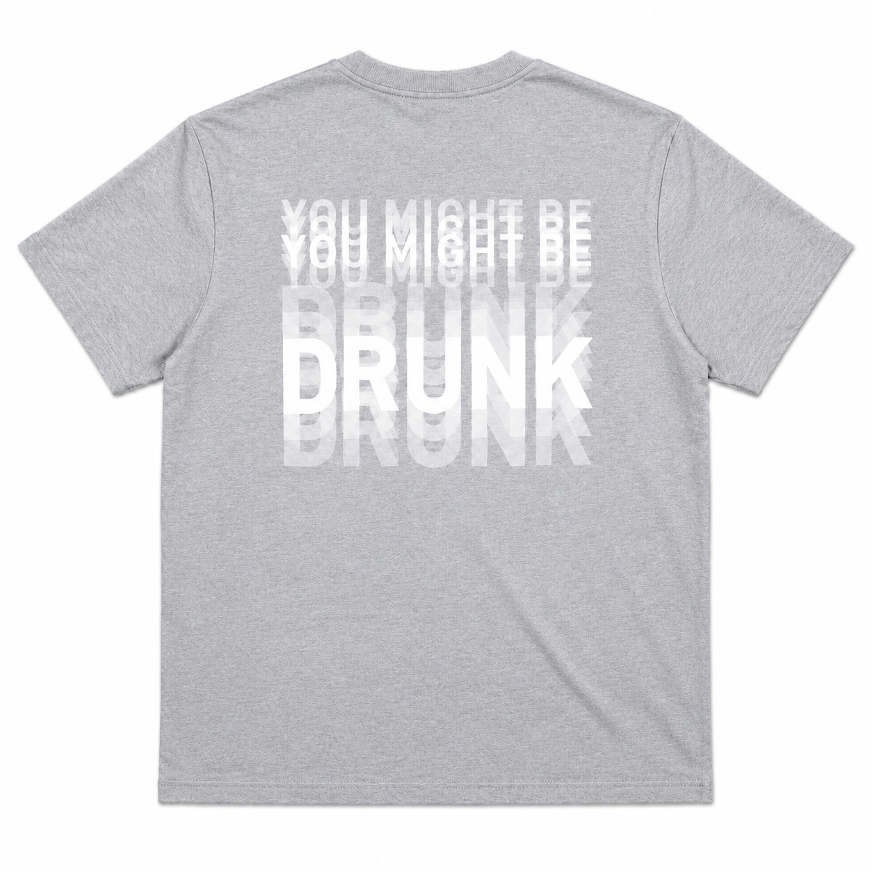 You Might Be Drunk Funny Drinking T-Shirt