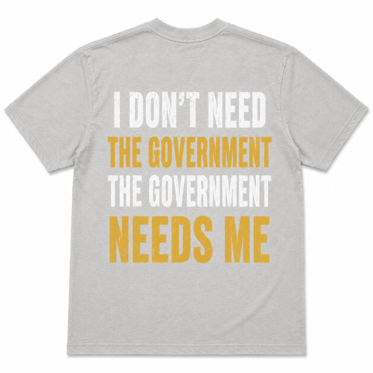 I Don't Need The Government, The Government Needs Me