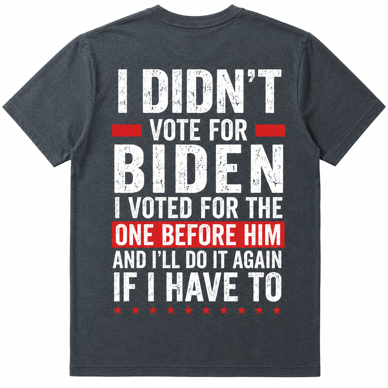 I Didn’t Vote for Biden Political T-Shirt