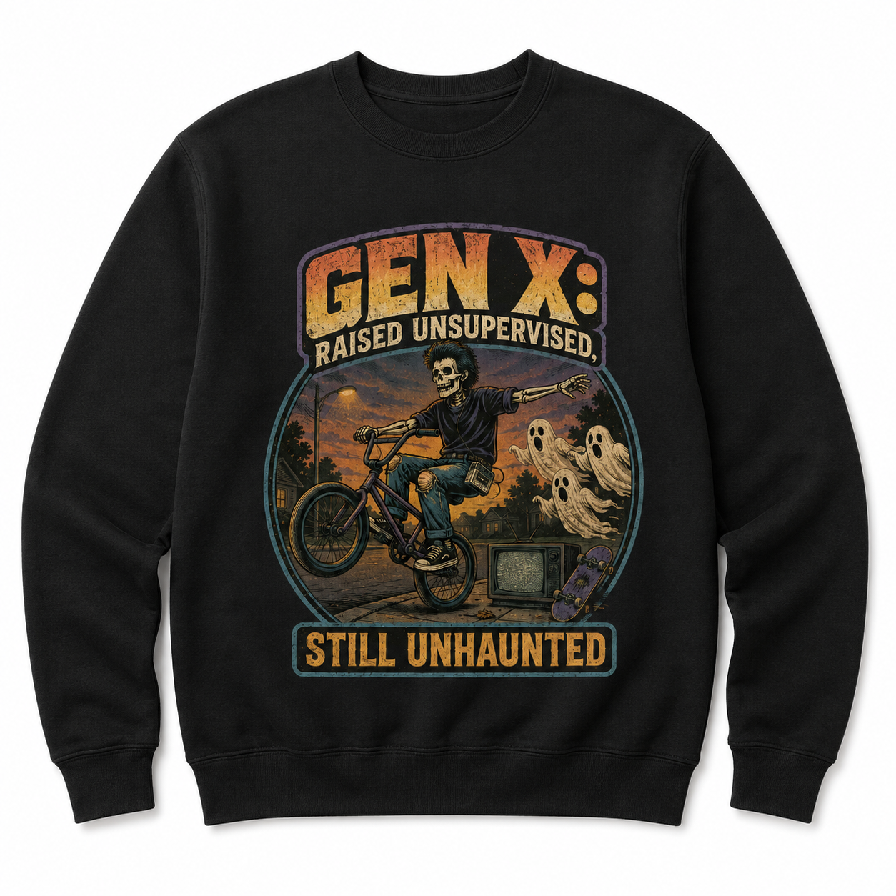 Gen X Raised Unsupervised Still Unhaunted Halloween Shirt