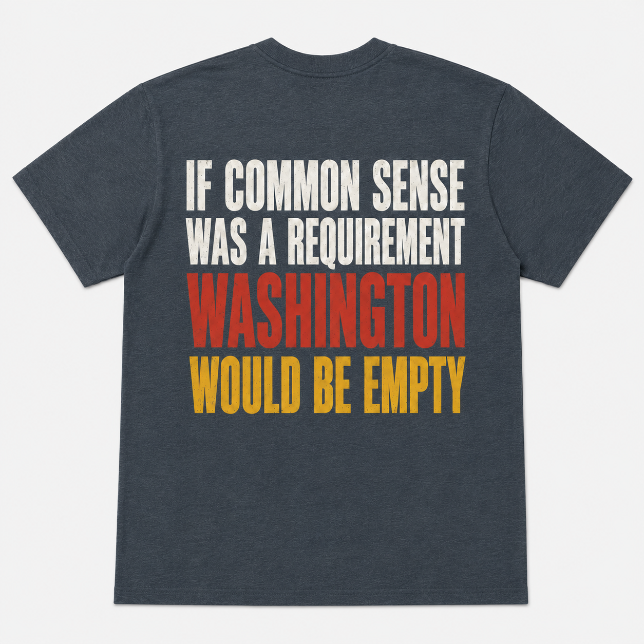 If Common Sense Was a Requirement Funny Political T-Shirt