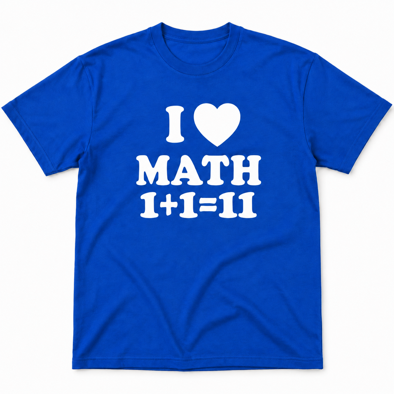 I Love Math 1+1=11 Shirt – Funny Math Teacher & Nerd Graphic Tee