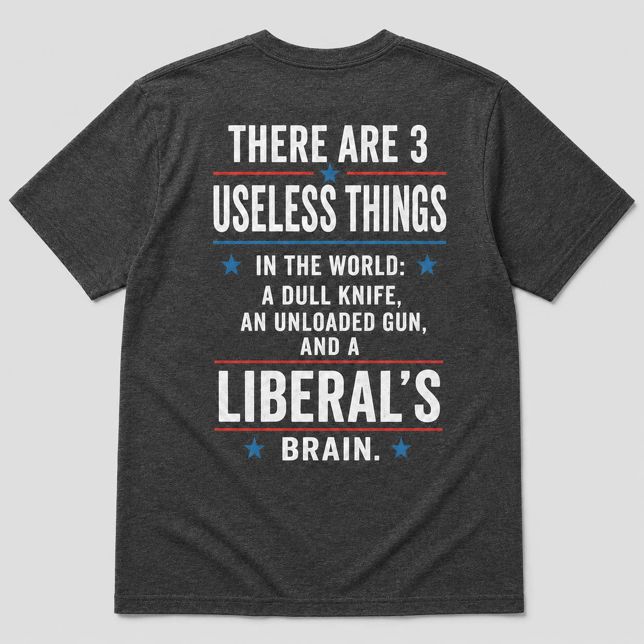 3 Useless Things Liberal’s Brain Funny Political T-Shirt