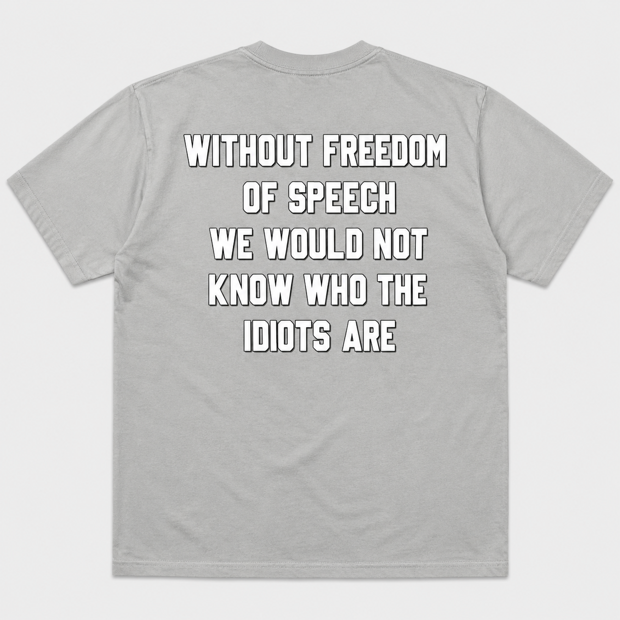 Without Freedom of Speech Funny Sarcastic T-Shirt