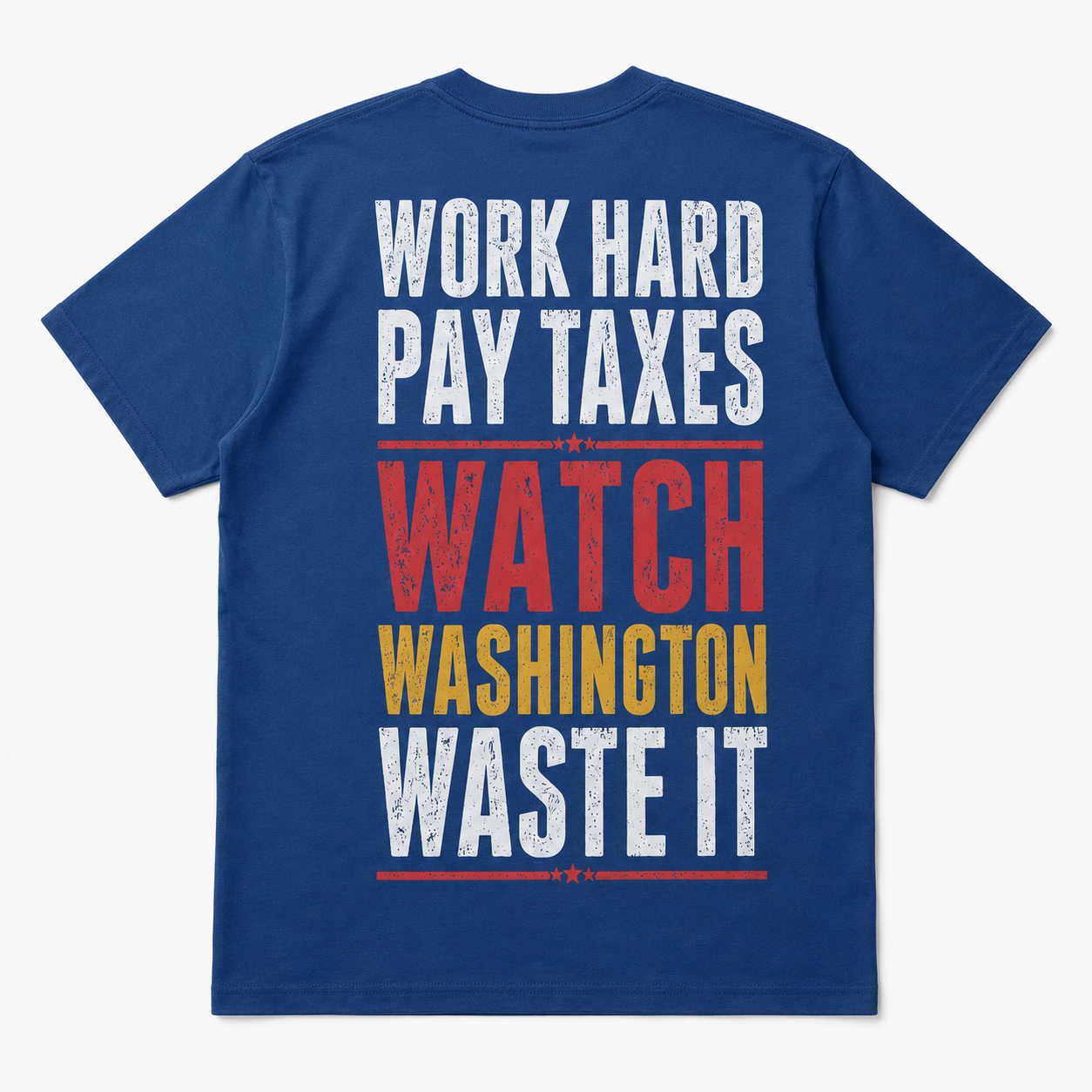 Work Hard Pay Taxes Funny Political T-Shirt