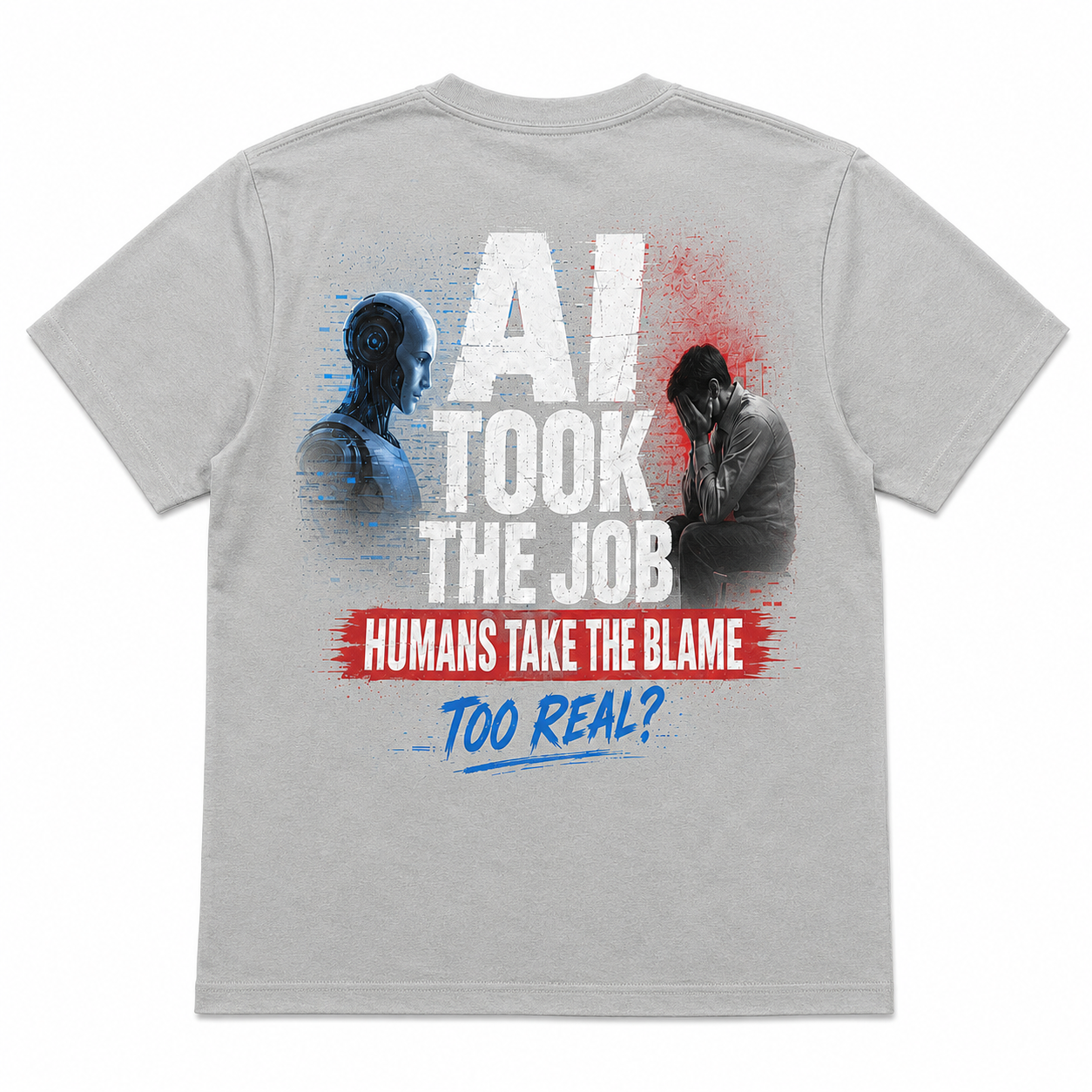 AI Took the Job Humans Take the Blame Funny AI T-Shirt