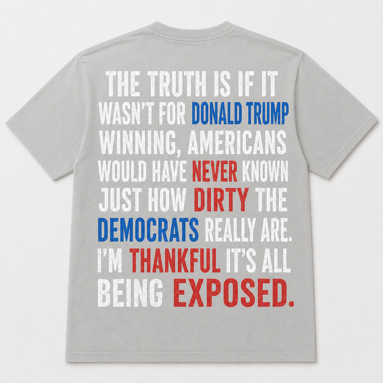 The Truth Is Being Exposed Pro-Trump Political T-Shirt