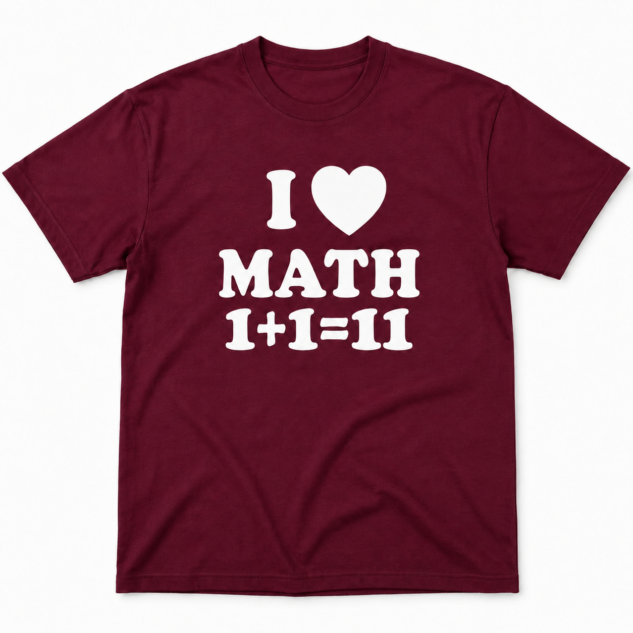 I Love Math 1+1=11 Shirt – Funny Math Teacher & Nerd Graphic Tee
