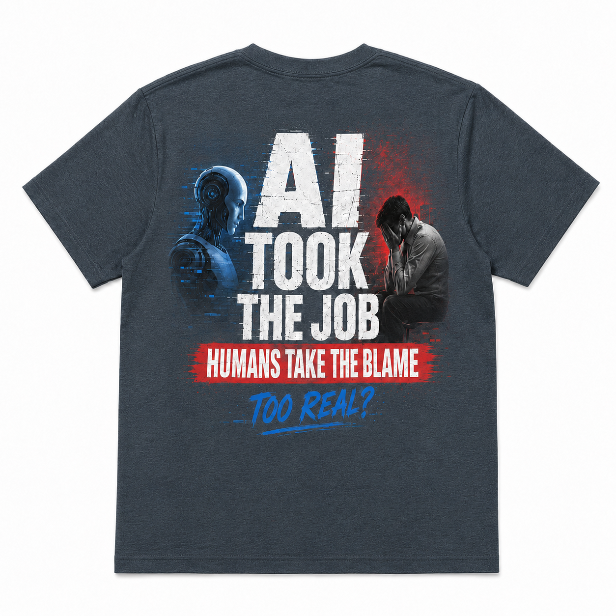 AI Took the Job Humans Take the Blame Funny AI T-Shirt