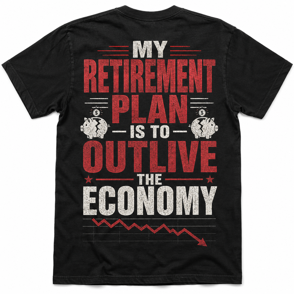 My Retirement Plan Economy Humor T-Shirt